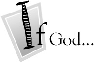 If God...