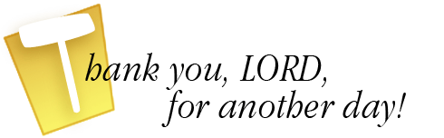 Thank you, Lord, for another day!