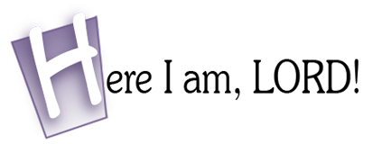 Here I am, Lord!