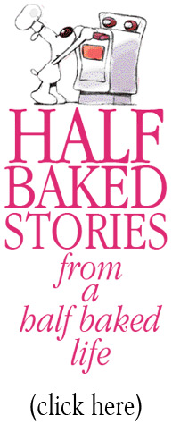 Half Baked Stories. Click here!!