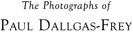 The Photographs of Paul Dallgas-Frey
