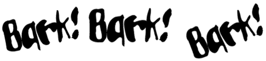 Bark Bark Bark Bark!