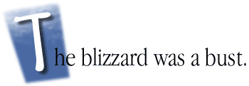 The blizzard was a bust.