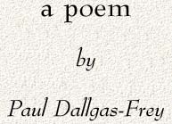 a poem by Paul Dallgas-Frey
