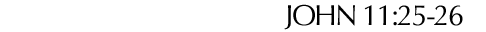 John 11:25-26