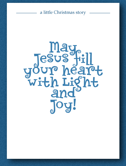 May Jesus Fill Your Heart with Light and Joy!