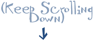 Keep scrolling down!