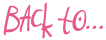 Back to...