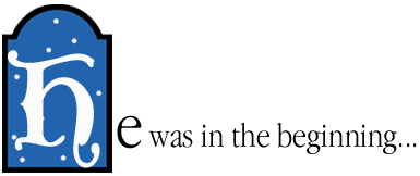 He was in the beginning...