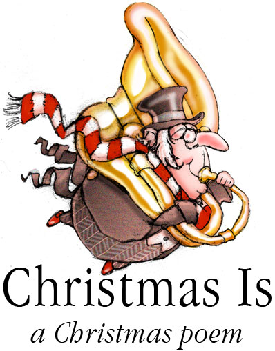 Christmas Is - A Christmas Poem