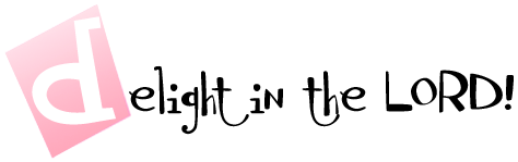 Delight in the Lord!
