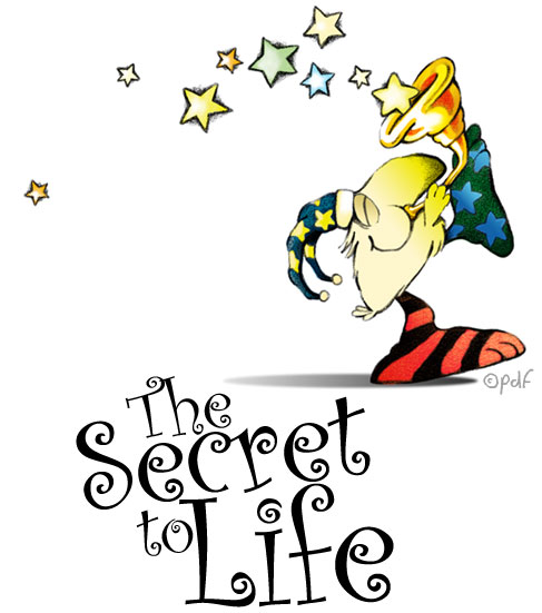 The Secret to Life!
