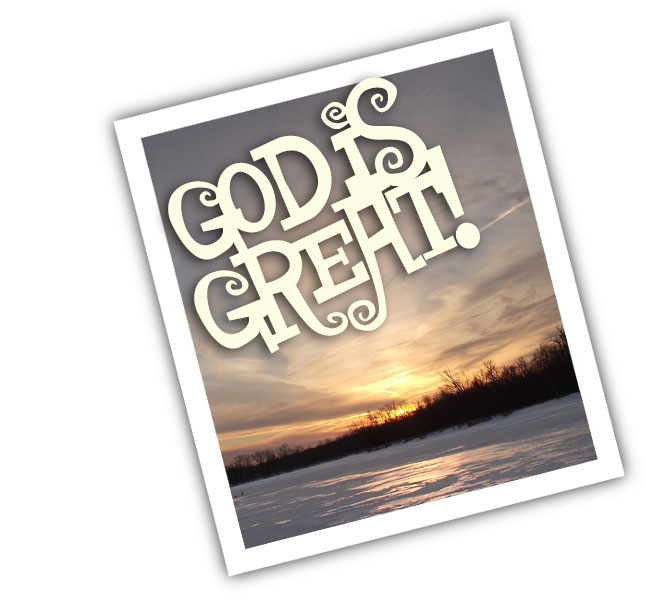 God is Great!