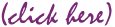click here