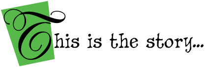 This is the story...