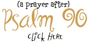 Psalm 90 click here
