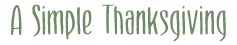 A Simple Thanksgiviing
