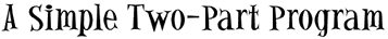 A Simple Two-Part Program