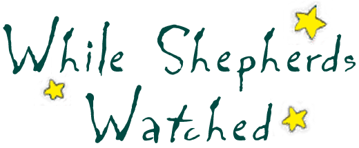 While Shepherds Watched