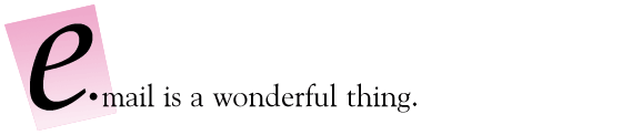 email is a wonderful thing.