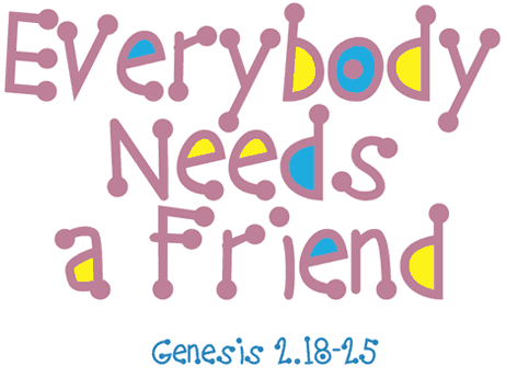Everybody Needs a Friend