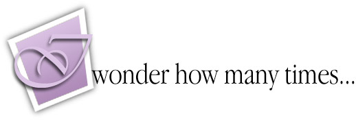 I wonder how many times...