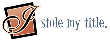 I stole my title.