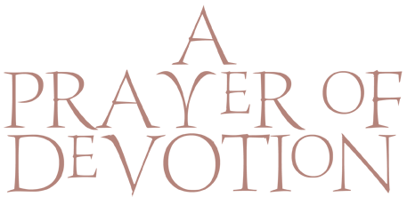 A Prayer of Devotion