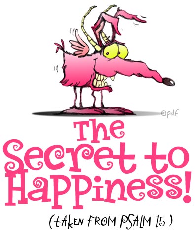 The Sectret to Happiness - from Psalm 15