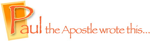 Paul the Apostle wrote this...