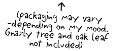 Packaging may vary.  Gnarly tree not included.