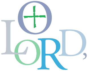 O LORD,