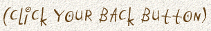 Click your back button to get back!